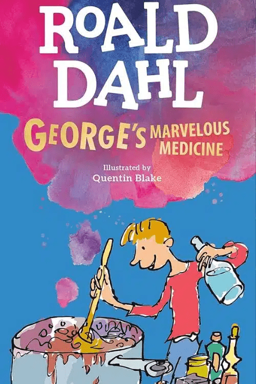 Roald Dahl Books for Kids: 10 Perfect Reads - George’s Marvelous Medicine
