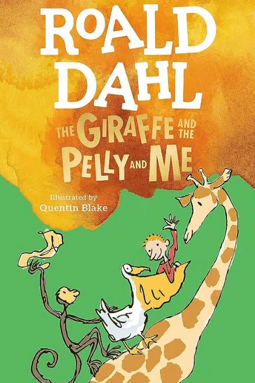 Roald Dahl Books for Kids: 10 Perfect Reads - The Giraffe and the Pelly and Me